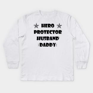 Husband Daddy Protector Hero - Father's day gift Kids Long Sleeve T-Shirt